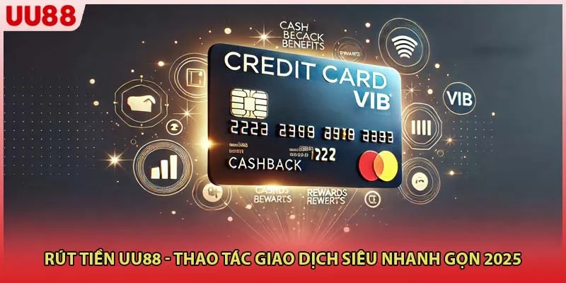 Rút Tiền UU88 - Thao Tác Giao Dịch Siêu Nhanh Gọn 2025